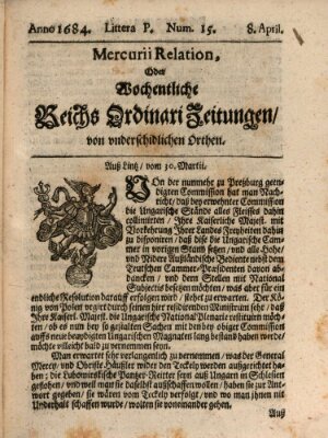 Mercurii Relation, oder wochentliche Reichs Ordinari Zeitungen, von underschidlichen Orthen (Süddeutsche Presse) Samstag 8. April 1684