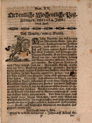 Ordentliche wochentliche Post-Zeitungen Samstag 8. April 1684