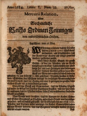 Mercurii Relation, oder wochentliche Reichs Ordinari Zeitungen, von underschidlichen Orthen (Süddeutsche Presse) Samstag 27. Mai 1684