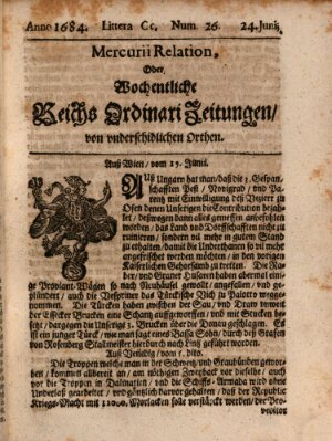 Mercurii Relation, oder wochentliche Reichs Ordinari Zeitungen, von underschidlichen Orthen (Süddeutsche Presse) Samstag 24. Juni 1684