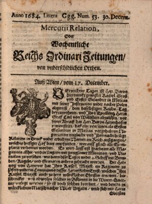 Mercurii Relation, oder wochentliche Reichs Ordinari Zeitungen, von underschidlichen Orthen (Süddeutsche Presse) Samstag 30. Dezember 1684