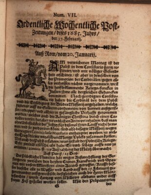 Ordentliche wochentliche Post-Zeitungen Samstag 17. Februar 1685