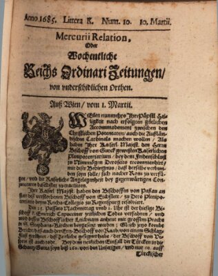 Mercurii Relation, oder wochentliche Reichs Ordinari Zeitungen, von underschidlichen Orthen (Süddeutsche Presse) Samstag 10. März 1685