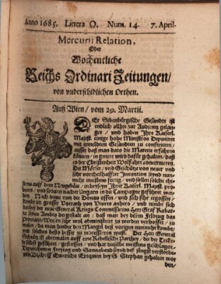 Mercurii Relation, oder wochentliche Reichs Ordinari Zeitungen, von underschidlichen Orthen (Süddeutsche Presse) Samstag 7. April 1685