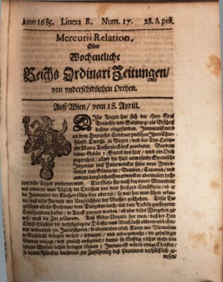 Mercurii Relation, oder wochentliche Reichs Ordinari Zeitungen, von underschidlichen Orthen (Süddeutsche Presse) Samstag 28. April 1685