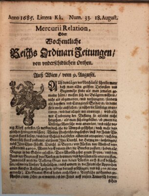 Mercurii Relation, oder wochentliche Reichs Ordinari Zeitungen, von underschidlichen Orthen (Süddeutsche Presse) Samstag 18. August 1685