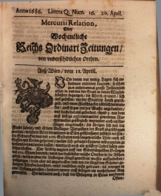 Mercurii Relation, oder wochentliche Reichs Ordinari Zeitungen, von underschidlichen Orthen (Süddeutsche Presse) Samstag 20. April 1686