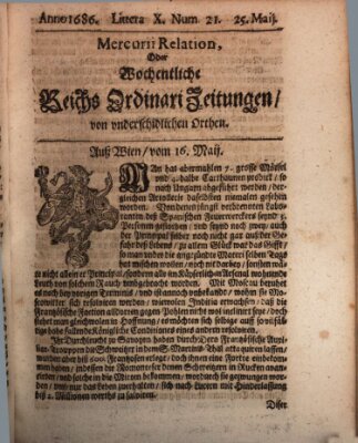 Mercurii Relation, oder wochentliche Reichs Ordinari Zeitungen, von underschidlichen Orthen (Süddeutsche Presse) Samstag 25. Mai 1686