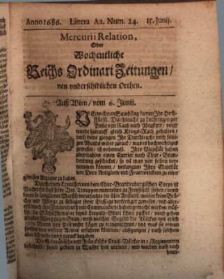 Mercurii Relation, oder wochentliche Reichs Ordinari Zeitungen, von underschidlichen Orthen (Süddeutsche Presse) Samstag 15. Juni 1686