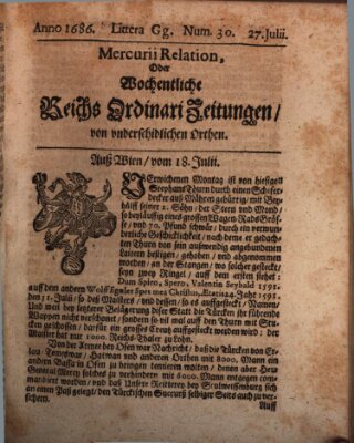 Mercurii Relation, oder wochentliche Reichs Ordinari Zeitungen, von underschidlichen Orthen (Süddeutsche Presse) Samstag 27. Juli 1686