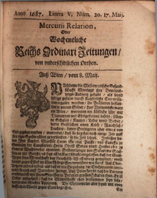 Mercurii Relation, oder wochentliche Reichs Ordinari Zeitungen, von underschidlichen Orthen (Süddeutsche Presse) Samstag 17. Mai 1687