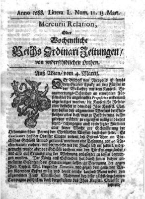 Mercurii Relation, oder wochentliche Reichs Ordinari Zeitungen, von underschidlichen Orthen (Süddeutsche Presse) Samstag 13. März 1688