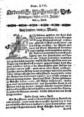 Ordentliche wochentliche Post-Zeitungen Samstag 24. April 1688