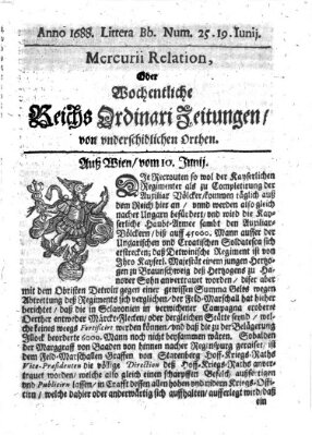 Mercurii Relation, oder wochentliche Reichs Ordinari Zeitungen, von underschidlichen Orthen (Süddeutsche Presse) Samstag 19. Juni 1688