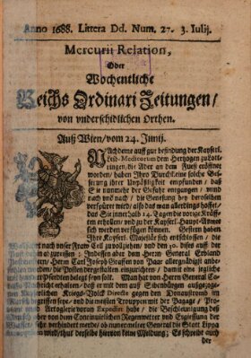 Mercurii Relation, oder wochentliche Reichs Ordinari Zeitungen, von underschidlichen Orthen (Süddeutsche Presse) Samstag 3. Juli 1688