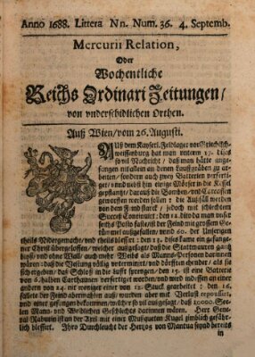 Mercurii Relation, oder wochentliche Reichs Ordinari Zeitungen, von underschidlichen Orthen (Süddeutsche Presse) Samstag 4. September 1688