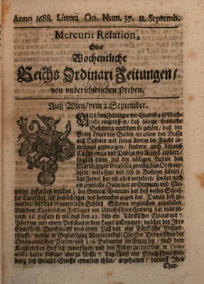 Mercurii Relation, oder wochentliche Reichs Ordinari Zeitungen, von underschidlichen Orthen (Süddeutsche Presse) Samstag 11. September 1688