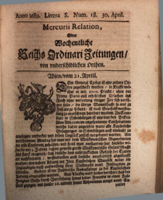 Mercurii Relation, oder wochentliche Reichs Ordinari Zeitungen, von underschidlichen Orthen (Süddeutsche Presse) Samstag 30. April 1689