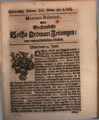 Mercurii Relation, oder wochentliche Reichs Ordinari Zeitungen, von underschidlichen Orthen (Süddeutsche Presse) Samstag 2. Juli 1689