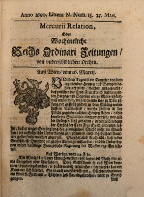 Mercurii Relation, oder wochentliche Reichs Ordinari Zeitungen, von underschidlichen Orthen (Süddeutsche Presse) Samstag 25. März 1690