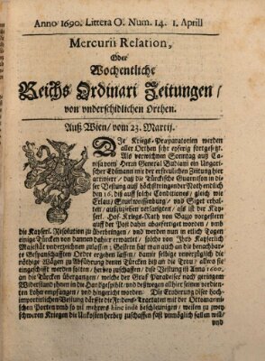 Mercurii Relation, oder wochentliche Reichs Ordinari Zeitungen, von underschidlichen Orthen (Süddeutsche Presse) Samstag 1. April 1690