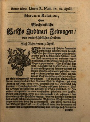 Mercurii Relation, oder wochentliche Reichs Ordinari Zeitungen, von underschidlichen Orthen (Süddeutsche Presse) Samstag 22. April 1690