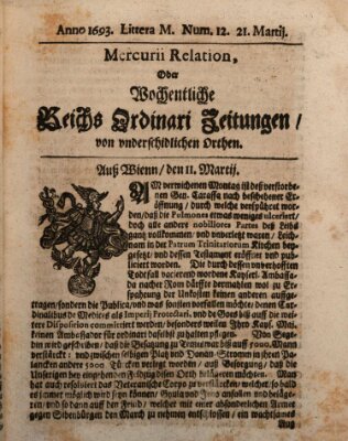 Mercurii Relation, oder wochentliche Reichs Ordinari Zeitungen, von underschidlichen Orthen (Süddeutsche Presse) Samstag 21. März 1693