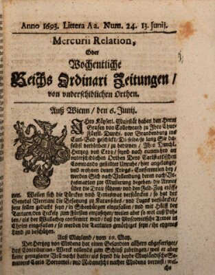 Mercurii Relation, oder wochentliche Reichs Ordinari Zeitungen, von underschidlichen Orthen (Süddeutsche Presse) Samstag 13. Juni 1693