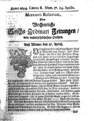 Mercurii Relation, oder wochentliche Reichs Ordinari Zeitungen, von underschidlichen Orthen (Süddeutsche Presse) Samstag 24. April 1694