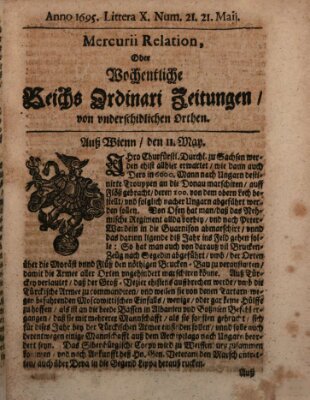 Mercurii Relation, oder wochentliche Reichs Ordinari Zeitungen, von underschidlichen Orthen (Süddeutsche Presse) Samstag 21. Mai 1695