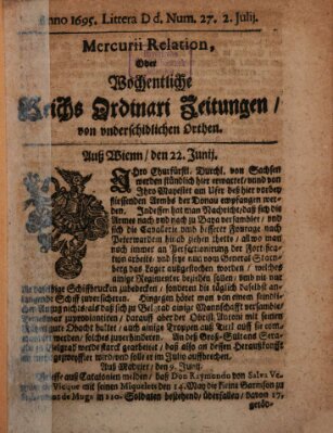 Mercurii Relation, oder wochentliche Reichs Ordinari Zeitungen, von underschidlichen Orthen (Süddeutsche Presse) Samstag 2. Juli 1695