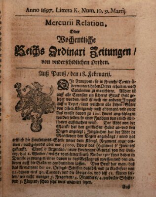 Mercurii Relation, oder wochentliche Reichs Ordinari Zeitungen, von underschidlichen Orthen (Süddeutsche Presse) Samstag 9. März 1697