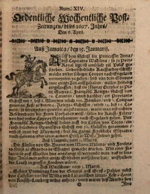 Ordentliche wochentliche Post-Zeitungen Samstag 6. April 1697