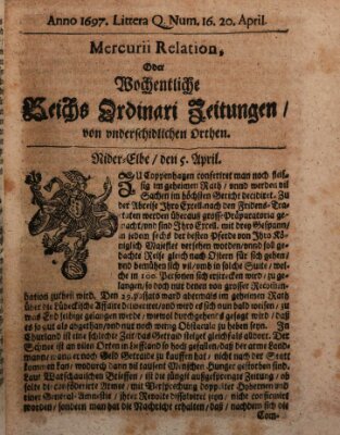 Mercurii Relation, oder wochentliche Reichs Ordinari Zeitungen, von underschidlichen Orthen (Süddeutsche Presse) Samstag 20. April 1697