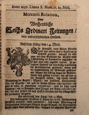 Mercurii Relation, oder wochentliche Reichs Ordinari Zeitungen, von underschidlichen Orthen (Süddeutsche Presse) Samstag 25. Mai 1697