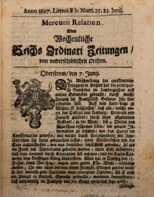 Mercurii Relation, oder wochentliche Reichs Ordinari Zeitungen, von underschidlichen Orthen (Süddeutsche Presse) Samstag 22. Juni 1697