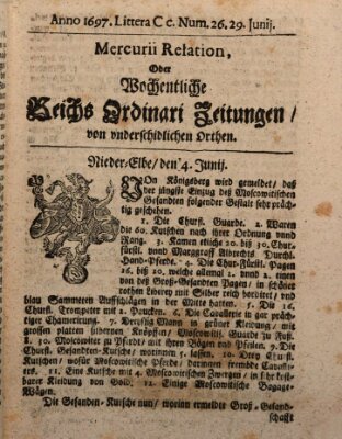 Mercurii Relation, oder wochentliche Reichs Ordinari Zeitungen, von underschidlichen Orthen (Süddeutsche Presse) Samstag 29. Juni 1697