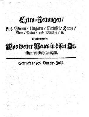 Mercurii Relation, oder wochentliche Reichs Ordinari Zeitungen, von underschidlichen Orthen (Süddeutsche Presse) Samstag 27. Juli 1697