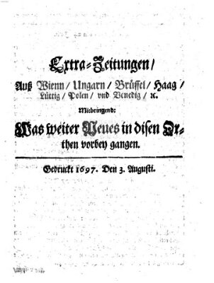 Mercurii Relation, oder wochentliche Reichs Ordinari Zeitungen, von underschidlichen Orthen (Süddeutsche Presse) Samstag 3. August 1697