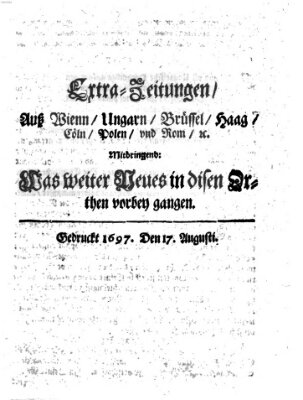 Mercurii Relation, oder wochentliche Reichs Ordinari Zeitungen, von underschidlichen Orthen (Süddeutsche Presse) Samstag 17. August 1697