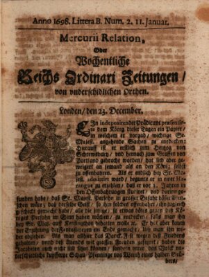 Mercurii Relation, oder wochentliche Reichs Ordinari Zeitungen, von underschidlichen Orthen (Süddeutsche Presse) Samstag 11. Januar 1698