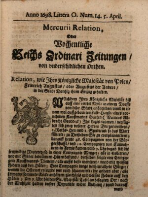 Mercurii Relation, oder wochentliche Reichs Ordinari Zeitungen, von underschidlichen Orthen (Süddeutsche Presse) Samstag 5. April 1698