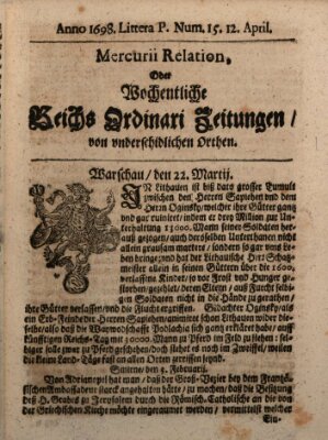 Mercurii Relation, oder wochentliche Reichs Ordinari Zeitungen, von underschidlichen Orthen (Süddeutsche Presse) Samstag 12. April 1698