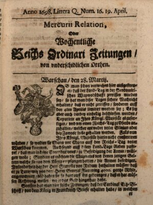 Mercurii Relation, oder wochentliche Reichs Ordinari Zeitungen, von underschidlichen Orthen (Süddeutsche Presse) Samstag 19. April 1698