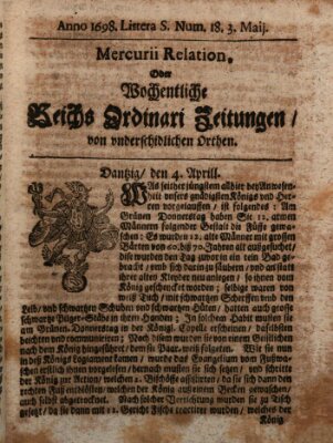 Mercurii Relation, oder wochentliche Reichs Ordinari Zeitungen, von underschidlichen Orthen (Süddeutsche Presse) Samstag 3. Mai 1698