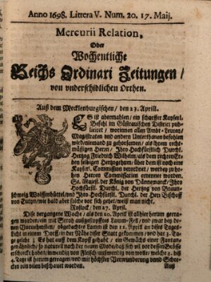 Mercurii Relation, oder wochentliche Reichs Ordinari Zeitungen, von underschidlichen Orthen (Süddeutsche Presse) Samstag 17. Mai 1698