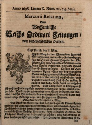 Mercurii Relation, oder wochentliche Reichs Ordinari Zeitungen, von underschidlichen Orthen (Süddeutsche Presse) Samstag 24. Mai 1698