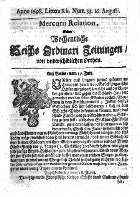 Mercurii Relation, oder wochentliche Reichs Ordinari Zeitungen, von underschidlichen Orthen (Süddeutsche Presse) Samstag 16. August 1698