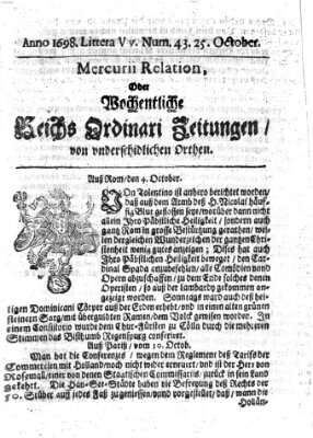 Mercurii Relation, oder wochentliche Reichs Ordinari Zeitungen, von underschidlichen Orthen (Süddeutsche Presse) Samstag 25. Oktober 1698