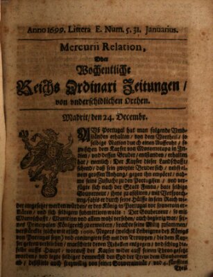 Mercurii Relation, oder wochentliche Reichs Ordinari Zeitungen, von underschidlichen Orthen (Süddeutsche Presse) Samstag 31. Januar 1699